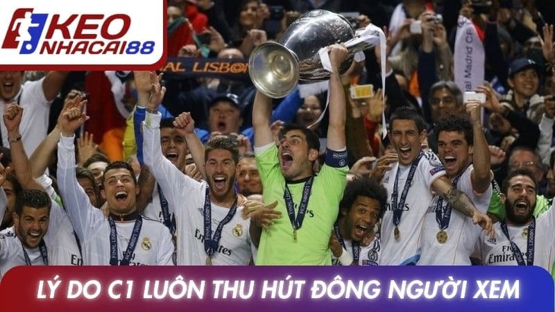 Lý do C1 luôn thu hút đông người xem tại Keonhacai