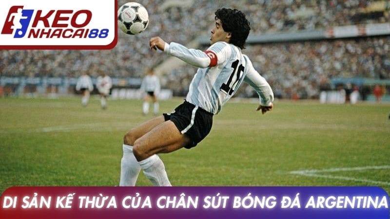 Di sản kế thừa của chân sút bóng đá Argentina