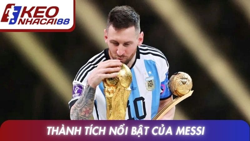 Thành tích nổi bật của Messi